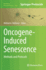 Oncogene-Induced Senescence: Methods and Protocols