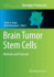 Brain Tumor Stem Cells: Methods and Protocols (Methods in Molecular Biology (1869))