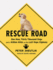 Rescue Road: One Man, Thirty Thousand Dogs and a Million Miles on the Last Hope Highway