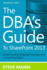 The DBA'S Guide to SharePoint 2013