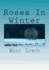 Roses In Winter: A Personal Journey Through Grief