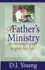 A Father's Ministry: To Minister and To Give His Life