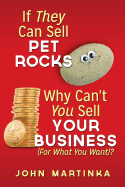 if they can sell pet rocks why cant you sell your business