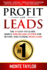 Profit With Leads: The #1 Easy-to-Learn, Simple Non-Selling System for Buying and Closing MLM Leads