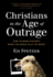 Christians in the Age of Outrage: How to Bring Our Best When the World is at Its Worst