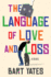 The Language of Love and Loss: A Witty and Moving Novel Perfect for Book Clubs