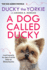 A Dog Called Ducky