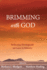 Brimming with God