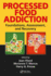 Processed Food Addiction: Foundations, Assessment, and Recovery