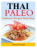 Thai Paleo: Authentic Recipes Made Easy