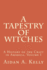 A Tapestry of Witches: A History of the Craft in America, Volume I