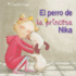 El Perro De La Princesa Nika (Princess Nika's Dog) (Princesitas / Little Princesses) (Spanish Edition)