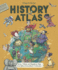 History Atlas: Heroes, Villains, and Magnificent Maps From Fifteen Extraordinary Civilizations (Blueprint Editions)