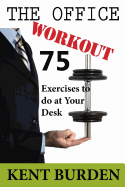 office workout 75 exercises to do at your desk