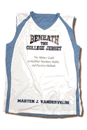 beneath the college jersey the athletes guide to healthier nutrition habits