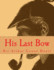 His Last Bow [Large Print Edition]: the Complete & Unabridged Classic Edition