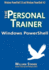 Windows Powershell: the Personal Trainer for Windows Powershell 3.0 and Windows Powershell 4.0