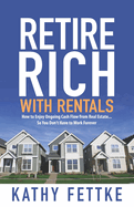 retire rich with rentals how to enjoy ongoing cash flow from real estate so