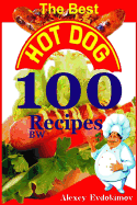 best hot dog 100 recipes bw