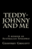 Teddy-Johnny and Me. : a Speedway Memoir