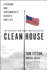 Clean House: Exposing Our Government's Secrets and Lies