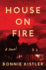 House on Fire: a Novel