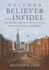 Neither Believer Nor Infidel