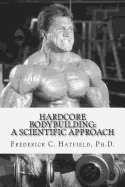 hardcore bodybuilding a scientific approach