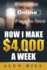How I Make $4, 000 a Week