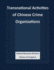 Transnational Activities of Chinese Crime Organizations