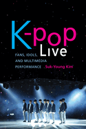 k pop live fans idols and multimedia performance
