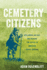 Cemetery Citizens-Reclaiming the Past and Working for Justice in American Burial Grounds