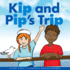 Kip and Pip's Trip