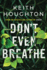 Dont Even Breathe: 1 (Maggie Novak Thriller, 1)