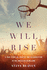 We Will Rise: a True Story of Tragedy and Resurrection in the American Heartland