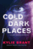 Cold Dark Places