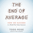 The End of Average: How We Succeed in a World That Values Sameness