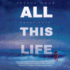 All This Life: a Novel