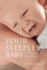 Your Sleepless Baby: the Rescue Guide: Volume 1 (Your Baby Series)