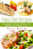 Paleo Diet Recipes: Amazingly Delicious Paleo Diet Recipes for Weight Loss