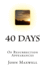 40 Days: Of Resurrection Appearances