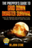 The Prepper's Guide to Grid Down Disaster Survival: How to Prepare for Surviving a Gas, Water, Or Electricity Grid Collapse
