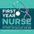First Year Nurse Wisdom, Warnings, and What I Wish I'D Known My First 100 Days on the Job