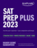 Sat Prep Plus 2023: Includes 5 Full Length Practice Tests, 1500+ Practice Questions, + 1 Year Online Access to Customizable 250+ Question Bank and 2 O