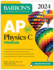 Ap Physics C Premium, 2024: 4 Practice Tests + Comprehensive Review + Online Practice