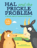 Hal and the Prickle Problem a Book About Doing Your Part Frolic First Faith