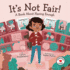 It's Not Fair! : a Book About Having Enough