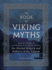 The Book of Viking Myths From the Voyages of Lief Erikson to the Deeds of Odin, the Storied History and Folklore of the Vikings From the Voyages of Storied History and Folklore of the Vikings