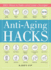 Anti-Aging Hacks: 200+ Ways to Feel--and Look--Younger (Life Hacks Series)