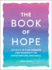 The Book of Hope: 250 Ways to Find Promise and Possibility in Situations Big and Small